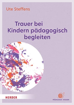 Abbildung von Steffens | Trauer bei Kindern pädagogisch begleiten | 1. Auflage | 2024 | beck-shop.de