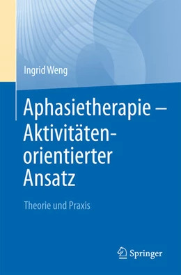 Abbildung von Weng | Aphasietherapie - Aktivitätenorientierter Ansatz | 1. Auflage | 2024 | beck-shop.de