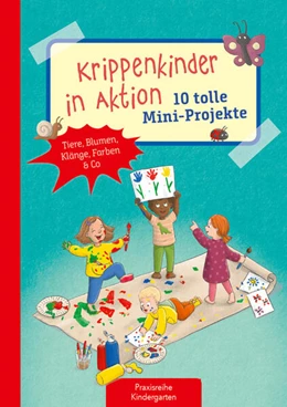 Abbildung von Klein | Krippenkinder in Aktion - 10 tolle Mini-Projekte | 1. Auflage | 2024 | beck-shop.de
