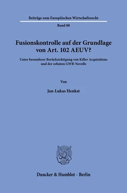 Abbildung von Henkst | Fusionskontrolle auf der Grundlage von Art. 102 AEUV? | 1. Auflage | 2024 | 88 | beck-shop.de