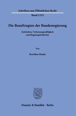Abbildung von Haake | Die Beauftragten der Bundesregierung. | 1. Auflage | 2024 | 1533 | beck-shop.de