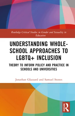 Abbildung von Glazzard / Stones | Understanding Whole-School Approaches to LGBTQ+ Inclusion | 1. Auflage | 2024 | beck-shop.de