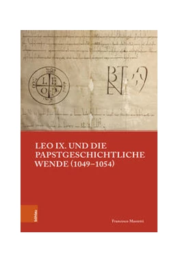 Abbildung von Massetti | Leo IX. und die papstgeschichtliche Wende (1049-1054) | 1. Auflage | 2024 | beck-shop.de