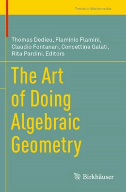 Abbildung von Dedieu / Flamini | The Art of Doing Algebraic Geometry | 1. Auflage | 2024 | beck-shop.de