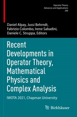Abbildung von Alpay / Behrndt | Recent Developments in Operator Theory, Mathematical Physics and Complex Analysis | 1. Auflage | 2024 | 290 | beck-shop.de