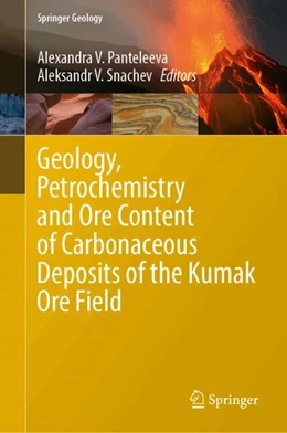 Abbildung von Panteleeva / Snachev | Geology, Petrochemistry and Ore Content of Carbonaceous Deposits of the Kumak Ore Field | 1. Auflage | 2024 | beck-shop.de