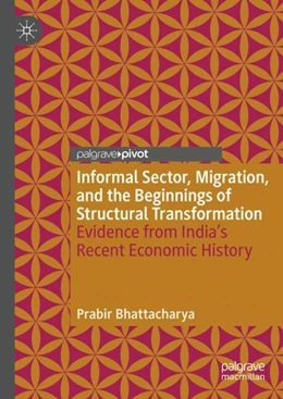 Abbildung von Bhattacharya | Informal Sector, Migration, and the Beginnings of Structural Transformation | 1. Auflage | 2024 | beck-shop.de