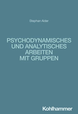Abbildung von Alder | Psychodynamisches und analytisches Arbeiten mit Gruppen | 1. Auflage | 2024 | beck-shop.de