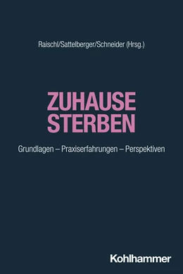 Abbildung von Raischl / Sattelberger | Zuhause sterben | 1. Auflage | 2024 | beck-shop.de