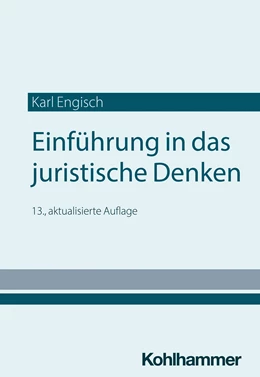 Abbildung von Engisch / Würtenberger | Einführung in das juristische Denken | 13. Auflage | 2024 | beck-shop.de