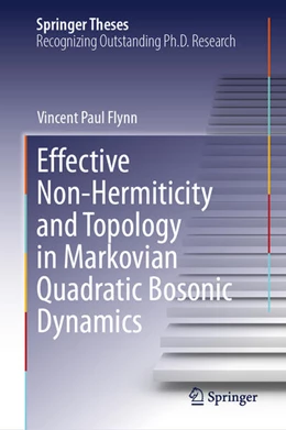 Abbildung von Flynn | Effective Non-Hermiticity and Topology in Markovian Quadratic Bosonic Dynamics | 1. Auflage | 2024 | beck-shop.de