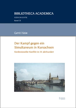 Abbildung von Heim | Der Kampf gegen ein Simultaneum in Kursachsen | 1. Auflage | 2024 | beck-shop.de