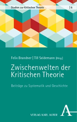 Abbildung von Brandner / Seidemann | Zwischenwelten der Kritischen Theorie | 1. Auflage | 2024 | beck-shop.de