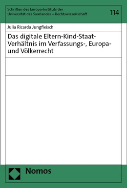 Abbildung von Jungfleisch | Das digitale Eltern-Kind-Staat-Verhältnis im Verfassungs-, Europa- und Völkerrecht | 1. Auflage | 2023 | beck-shop.de