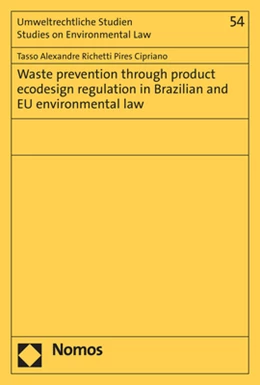 Abbildung von Cipriano | Waste prevention through product ecodesign regulation in Brazilian and EU environmental law | 1. Auflage | 2023 | beck-shop.de