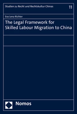 Abbildung von Richter | The Legal Framework for Skilled Labour Migration to China | 1. Auflage | 2023 | beck-shop.de