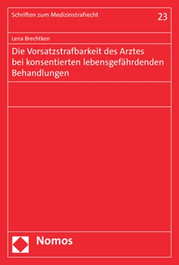 Abbildung von Brechtken | Die Vorsatzstrafbarkeit des Arztes bei konsentierten lebensgefährdenden Behandlungen | 1. Auflage | 2023 | beck-shop.de