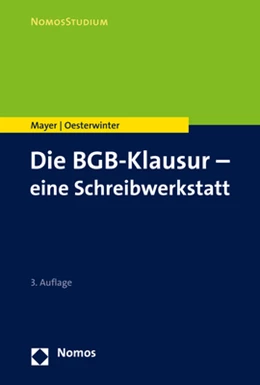 Abbildung von Mayer / Oesterwinter | Die BGB-Klausur - eine Schreibwerkstatt | 3. Auflage | 2021 | beck-shop.de