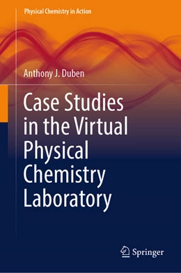 Abbildung von Duben | Case Studies in the Virtual Physical Chemistry Laboratory | 1. Auflage | 2024 | beck-shop.de