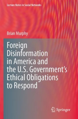 Abbildung von Murphy | Foreign Disinformation in America and the U.S. Government¿s Ethical Obligations to Respond | 1. Auflage | 2024 | beck-shop.de
