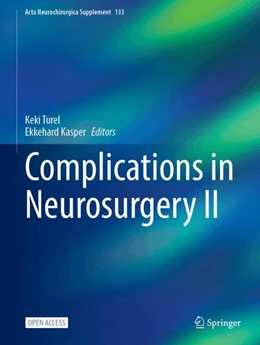 Abbildung von Turel / Kasper | Complications in Neurosurgery II | 1. Auflage | 2024 | 133 | beck-shop.de