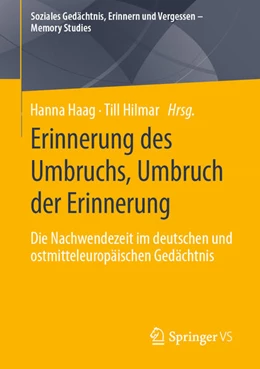 Abbildung von Haag / Hilmar | Erinnerung des Umbruchs, Umbruch der Erinnerung | 1. Auflage | 2024 | beck-shop.de