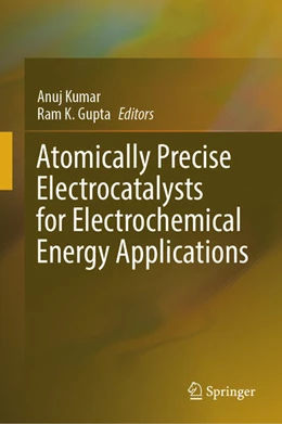 Abbildung von Kumar / Gupta | Atomically Precise Electrocatalysts for Electrochemical Energy Applications | 1. Auflage | 2024 | beck-shop.de