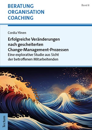 Cover: Cordia Ylinen, Erfolgreiche Veränderungen nach gescheiterten Change-Management-Prozessen