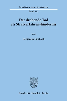 Abbildung von Limbach | Der drohende Tod als Strafverfahrenshindernis. | 1. Auflage | 1998 | 112 | beck-shop.de