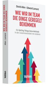 Abbildung von Allen / Lamont | Wie wir im Team die Dinge geregelt bekommen - Die Getting Things Done-Methode in der Zusammenarbeit mit anderen | 2025 | beck-shop.de