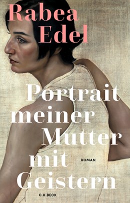 Cover: Edel, Rabea, Portrait meiner Mutter mit Geistern