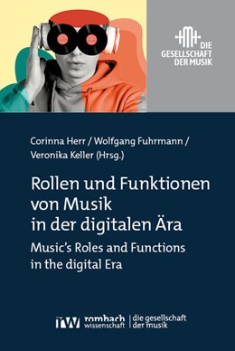 Cover: Herr / Fuhrmann / Keller, Rollen und Funktionen von Musik in der digitalen Ära