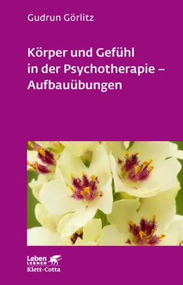 Abbildung von Görlitz | Körper und Gefühl in der Psychotherapie - Aufbauübungen (Leben Lernen, Bd. 121) | 6. Auflage | 2006 | 121 | beck-shop.de
