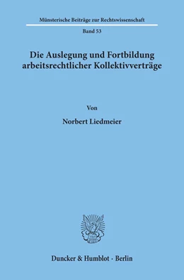Abbildung von Liedmeier | Die Auslegung und Fortbildung arbeitsrechtlicher Kollektivverträge. | 1. Auflage | 1991 | 53 | beck-shop.de