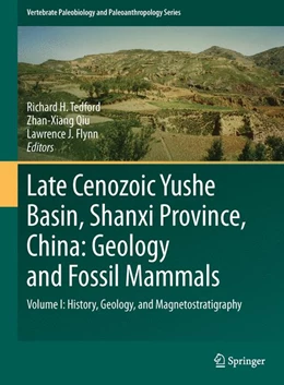 Abbildung von Tedford / Qiu | Late Cenozoic Yushe Basin, Shanxi Province, China: Geology and Fossil Mammals | 1. Auflage | 2013 | beck-shop.de