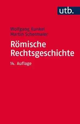 Abbildung von Kunkel / Schermaier | Römische Rechtsgeschichte | 14. Auflage | 2005 | beck-shop.de