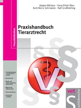 Abbildung von Althaus / Ries | Praxishandbuch Tierarztrecht | 1. Auflage | 2006 | beck-shop.de