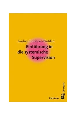 Abbildung von Ebbecke-Nohlen | Einführung in die systemische Supervision | 5. Auflage | 2020 | beck-shop.de