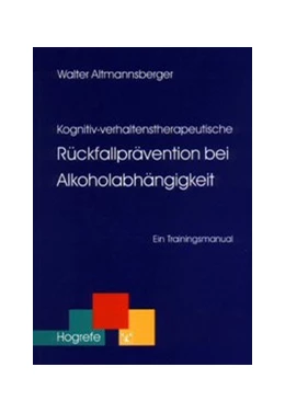 Abbildung von Altmannsberger | Kognitiv-verhaltenstherapeutische Rückfallprävention bei Alkoholabhängigkeit | 1. Auflage | 2004 | beck-shop.de