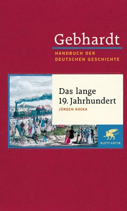 Abbildung von Kocka | Gebhardt. Handbuch der deutschen Geschichte, Band 13: Das lange 19. Jahrhundert | 10. Auflage | 2014 | beck-shop.de