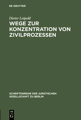 Abbildung von Leipold | Wege zur Konzentration von Zivilprozessen | 1. Auflage | 1999 | 162 | beck-shop.de
