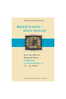 Abbildung von Eizinger | Mensch sein - Gott feiern. Neue Texte für den Wortgottesdienst | 1. Auflage | 2004 | beck-shop.de