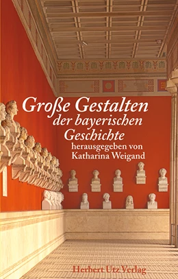 Abbildung von Weigand | Große Gestalten der bayerischen Geschichte | 1. Auflage | 2012 | beck-shop.de