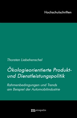 Abbildung von Liebehenschel | Ökologieorientierte Produkt- und Dienstleistungspolitik | 1. Auflage | | 55 | beck-shop.de