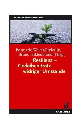 Abbildung von Welter-Enderlin / Hildenbrand | Resilienz - Gedeihen trotz widriger Umstände | 5. Auflage | 2015 | beck-shop.de