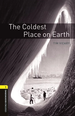 Abbildung von Vicary | Oxford Bookworms Library: Level 1:: The Coldest Place on Earth | 3. Auflage | 2007 | beck-shop.de