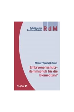 Abbildung von Körtner / Kopetzki | Embryonenschutz - Hemmschuh für die Biomedizin? | 1. Auflage | 2003 | 18 | beck-shop.de