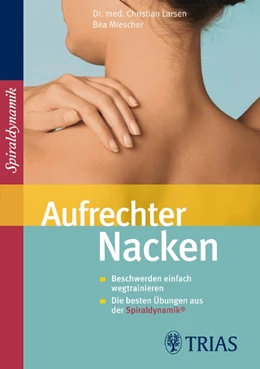 Abbildung von Larsen / Miescher | Aufrechter Nacken | 1. Auflage | 2009 | beck-shop.de