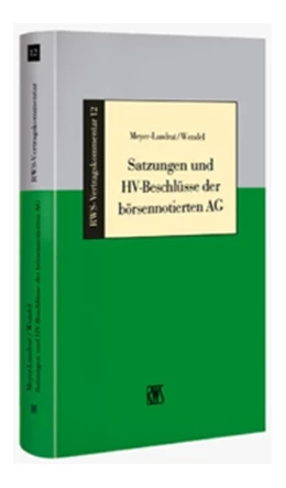 Abbildung von Meyer-Landrut / Wendel | Satzungen und HV-Beschlüsse der börsenorientierten AG | 2. Auflage | 2011 | 12 | beck-shop.de