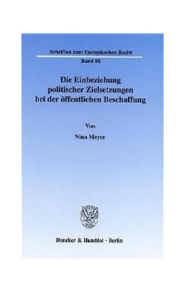 Abbildung von Meyer | Die Einbeziehung politischer Zielsetzungen bei der öffentlichen Beschaffung. | 1. Auflage | 2002 | 88 | beck-shop.de